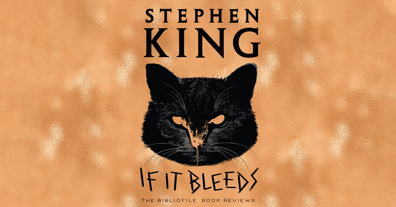 If it Bleeds by Stephen King - Review and Summary | The Bibliofile